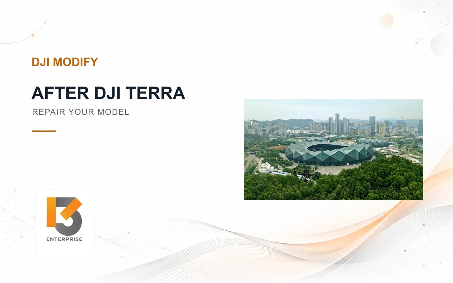 DJI Modify กับ DJI Terra: ใช้ขั้นตอนไหนก่อนส่งโมเดล 3D?