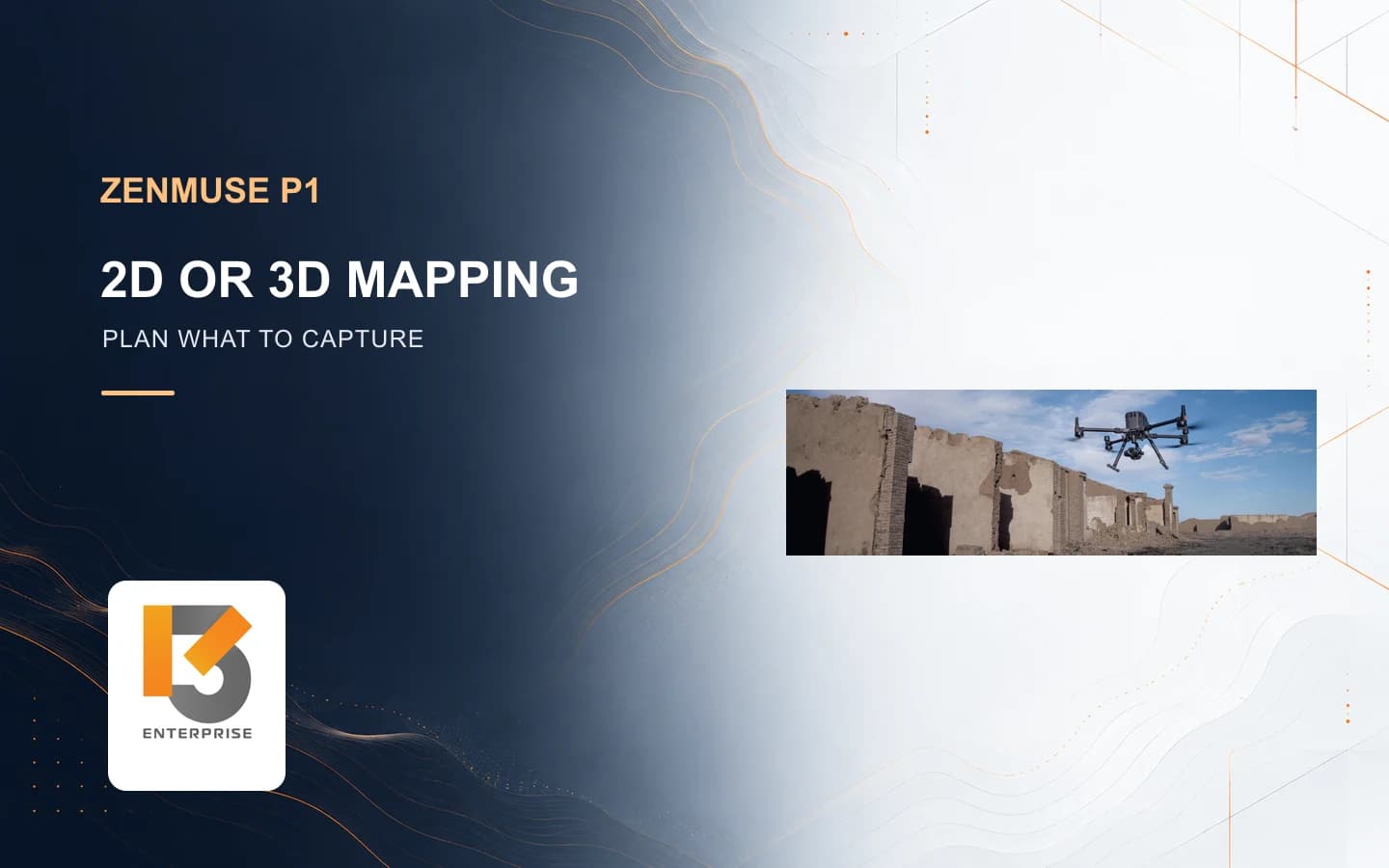 Zenmuse P1 ทำแผนที่ 2D หรือโมเดล 3D: วางแผนถ่ายต่างกันอย่างไร